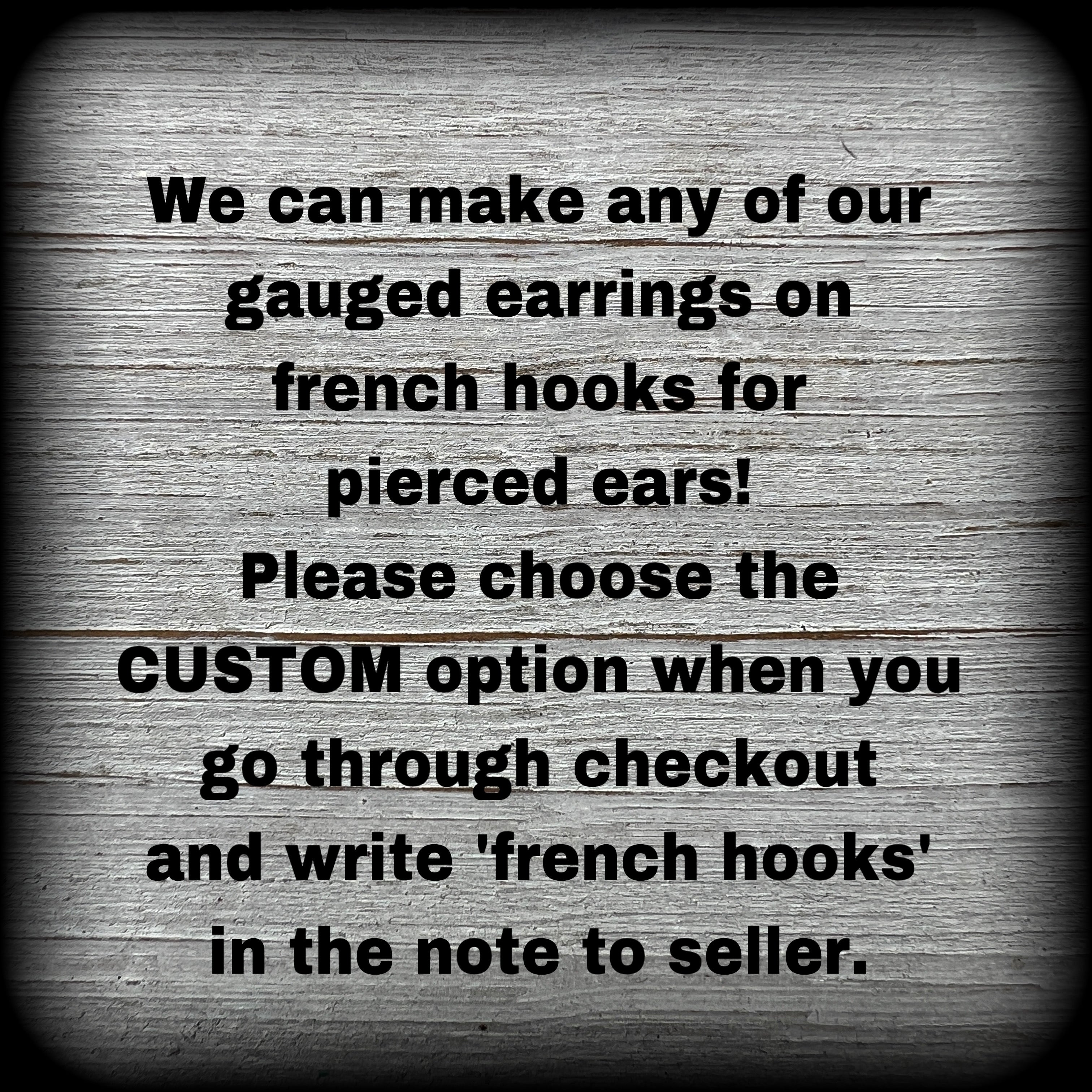 Ask to have these made on french hooks for pierced ears